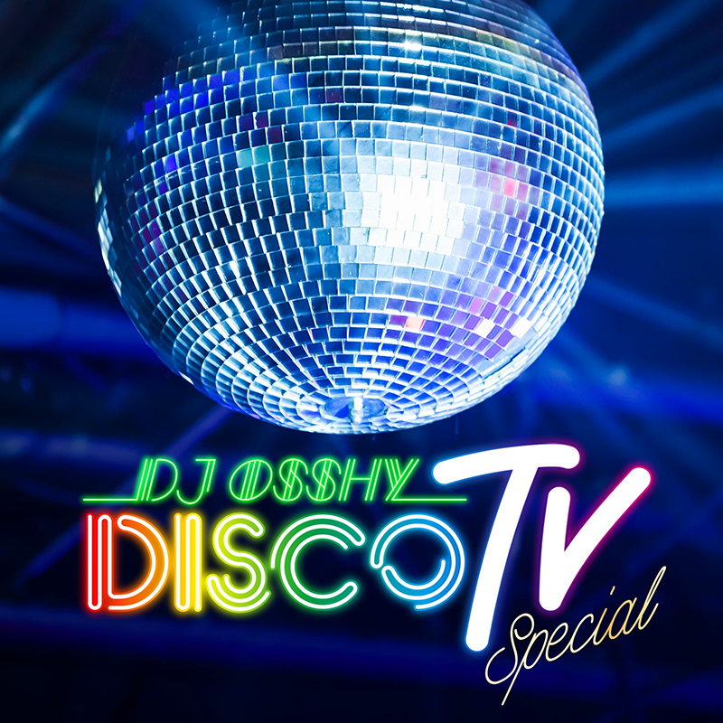 DISCO TV Special by DJ OSSHY