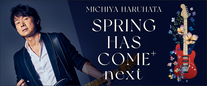 『Michiya Haruhata LIVE AROUND 2022 SPRING HAS COME +next』